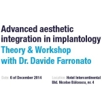 Curs ‘Advanced Aesthetic Integration in Implantology’ cu Dr. Davide Farronato, Bucuresti