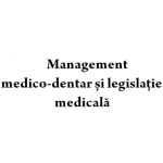 Management medico-dentar si legislatie medicala